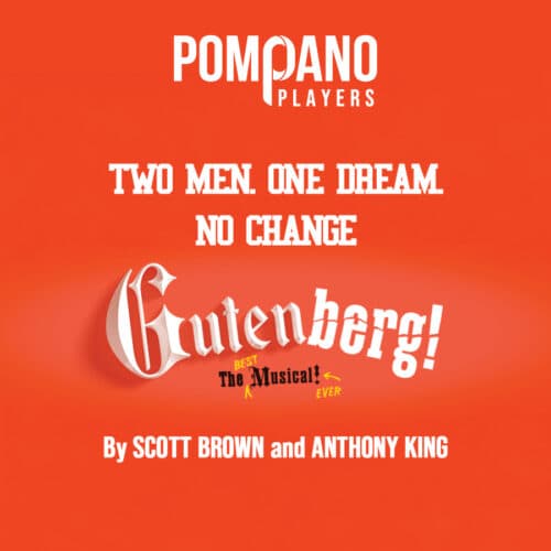 Pompano Players presents: Gutenberg! The Musical!, Pompano Beach